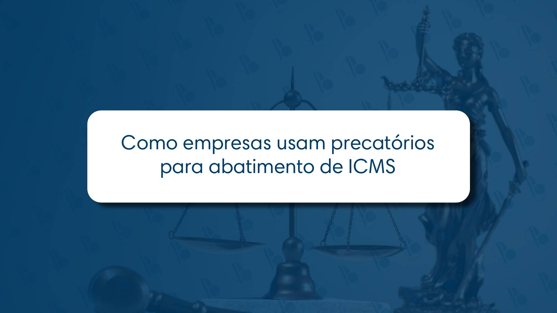 Como empresas usam precatórios para abatimento de ICMS 🧾🏢