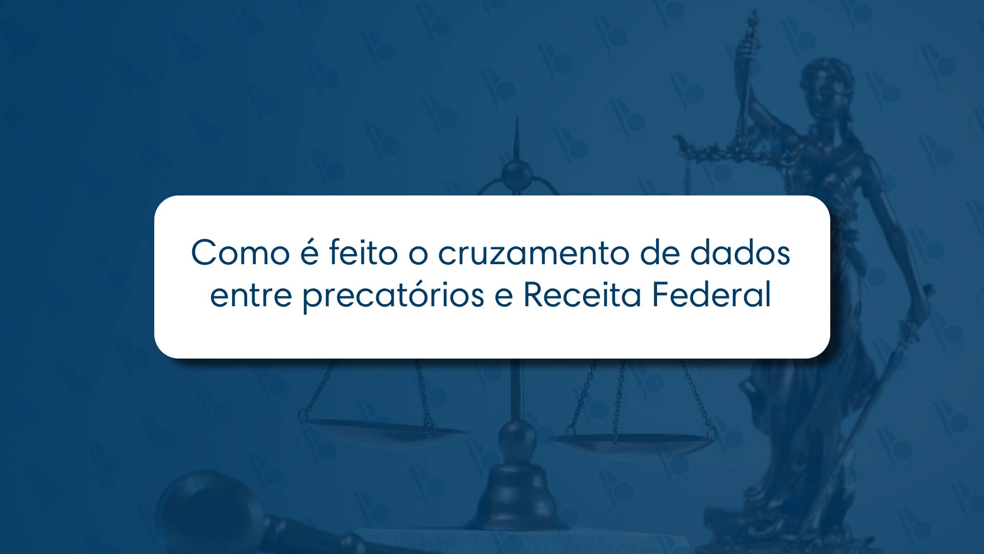 Como é feito o cruzamento de dados entre precatórios e Receita Federal 📊🧾