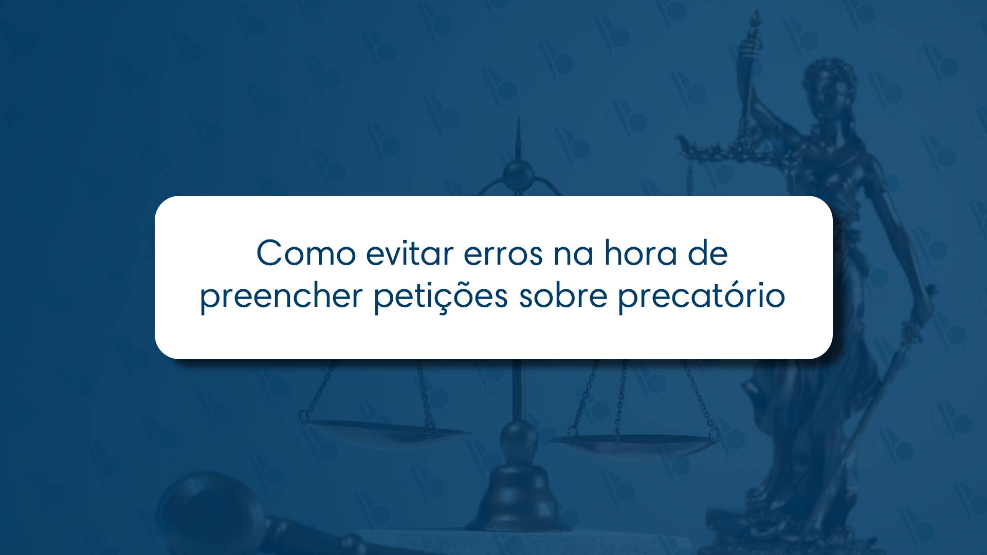 Como evitar erros na hora de preencher petições sobre precatório 🧾⚖️