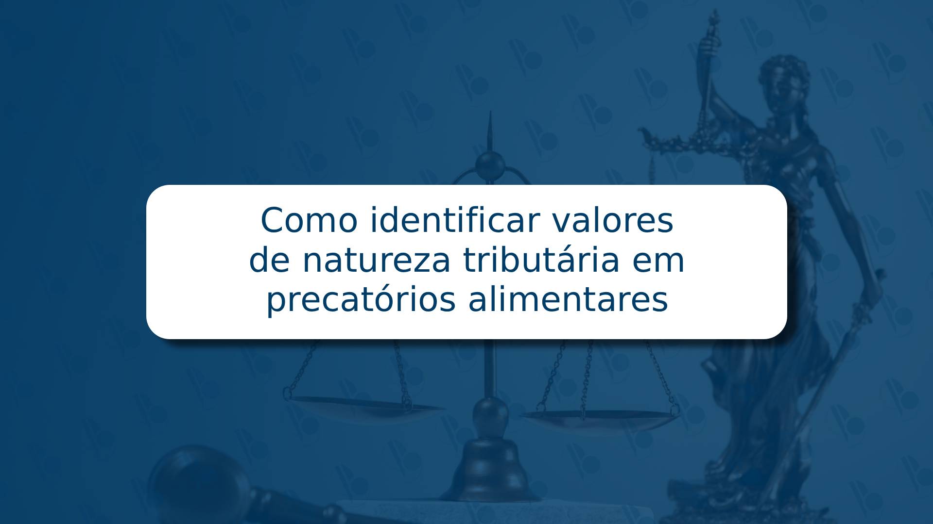 Como identificar valores de natureza tributária em precatórios alimentares 💰⚖️