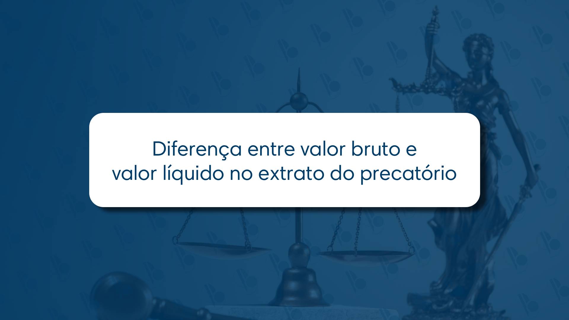 Diferença entre valor bruto e valor líquido no extrato do precatório 💰📑