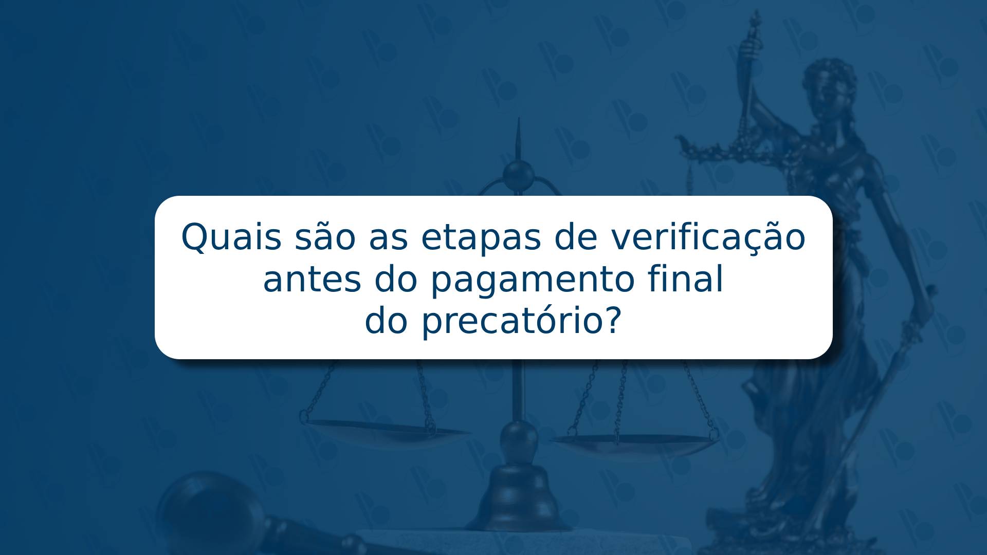 Quais são as etapas de verificação antes do pagamento final do precatório? 🧾🔍